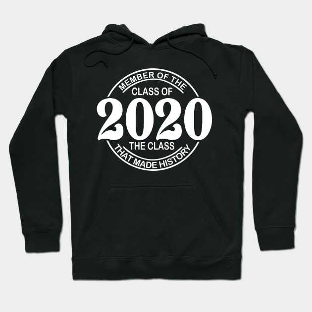 Coronavirus Pandemic Member of the Class of 2020 The Class That Made History Hoodie by DANPUBLIC